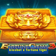 kissbet x fortune tiger